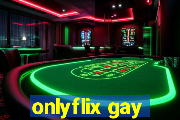 onlyflix gay